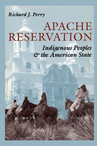 Бумажная книга «Apache Reservation: Indigenous Peoples and the American State», автор Ричард Дж. Перри - фото №1
