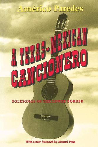 Бумажная книга «A Texas-Mexican Cancionero: Folksongs of the Lower Border», автор Америко Паредес - фото №1