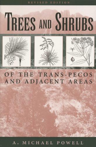 Бумажная книга «Trees & Shrubs of the Trans-Pecos and Adjacent Areas», автор А. Майкл Пауэлл - фото №1