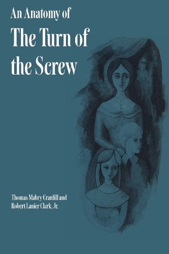 Бумажная книга «An Anatomy of The Turn of the Screw», авторов Роберт Лэньер Кларк, Томас Мейбри Крэнфилл - фото №1