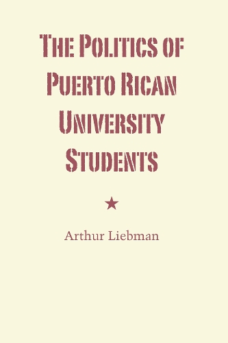 Бумажная книга «The Politics of Puerto Rican University Students», автор Артур Либман - фото №1
