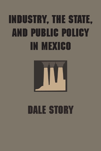 Бумажная книга «Industry, the State, and Public Policy in Mexico», автор Дейл Стори - фото №1