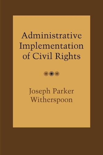 Бумажная книга «Administrative Implementation of Civil Rights», автор Джозеф Паркер Уизерспун - фото №1