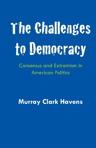 Паперова книга «The Challenges to Democracy: Consensus and Extremism in American Politics», автор Мюррей Кларк Гавенс - фото №1