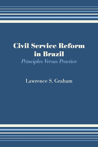 Бумажная книга «Civil Service Reform in Brazil: Principles Versus Practice», автор Лоуренс С. Грэм - фото №1
