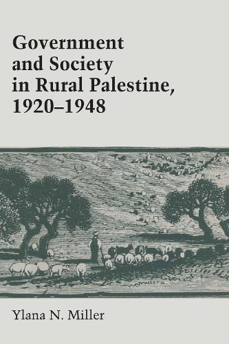 Бумажная книга «Government and Society in Rural Palestine, 1920-1948», автор Илана Миллер - фото №1