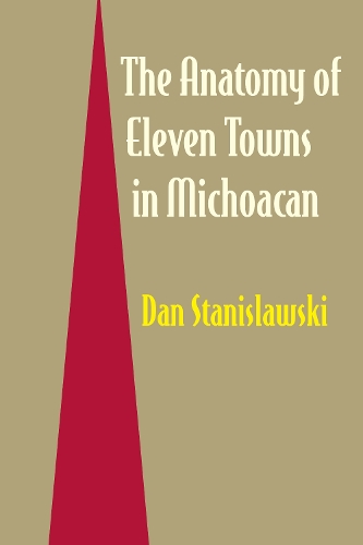 Бумажная книга «The Anatomy of Eleven Towns in Michoacán», автор Дэн Станиславский - фото №1