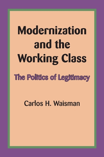 Паперова книга «Modernization and the Working Class: The Politics of Legitimacy», автор Карлос Г. Вайсман - фото №1