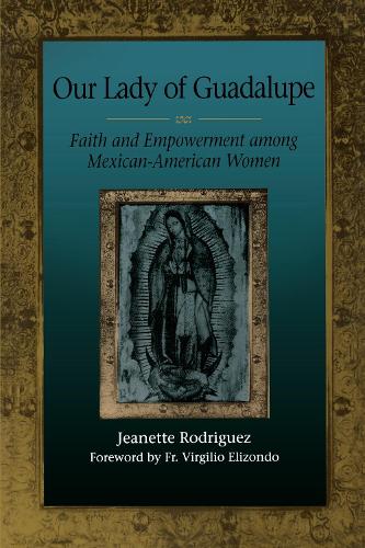 Бумажная книга «Our Lady of Guadalupe: Faith and Empowerment among Mexican-American Women», автор Жанетт Родригес - фото №1