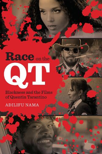 Бумажная книга «Race on the QT: Blackness and the Films of Quentin Tarantino», автор Адилифу Нама - фото №1