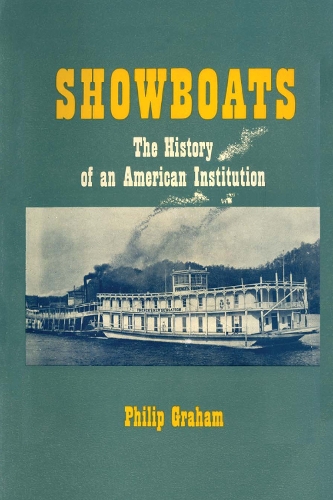 Бумажная книга «Showboats: The History of an American Institution», автор Филипп Грэм - фото №1