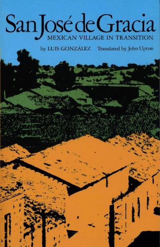 Бумажная книга «San José de Gracia: Mexican Village in Transition», автор Луис Гонсалес - фото №1