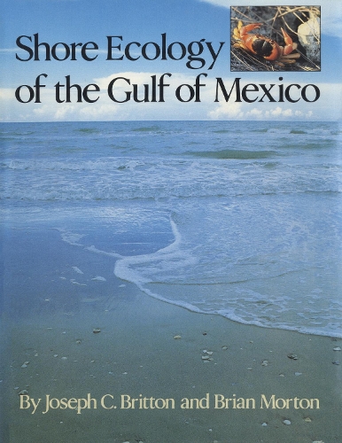 Бумажная книга «Shore Ecology of the Gulf of Mexico», авторов Брайан Мортон, Джозеф К. Бриттон - фото №1