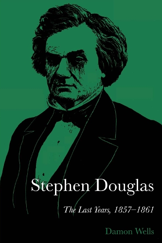 Паперова книга «Stephen Douglas: The Last Years, 1857–1861», автор Деймон Уеллс - фото №1