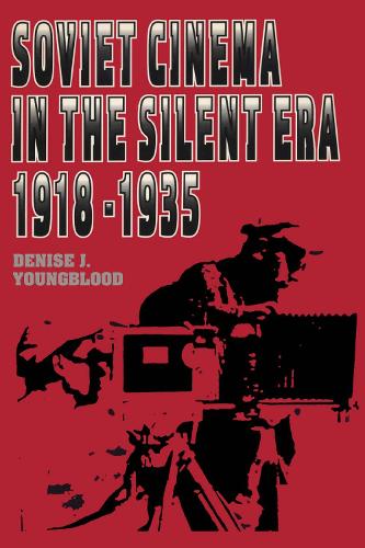 Паперова книга «Soviet Cinema in the Silent Era, 1918–1935», автор Деніз Дж. Янгблад - фото №1