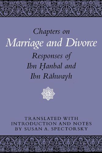 Паперова книга «Chapters on Marriage and Divorce: Responses of Ibn Hanbal and Ibn Rahwayh», автор Сьюзан А. Спекторскі - фото №1