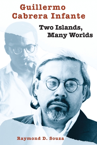 Бумажная книга «Guillermo Cabrera Infante: Two Islands, Many Worlds», автор Раймонд Д. Соуза - фото №1