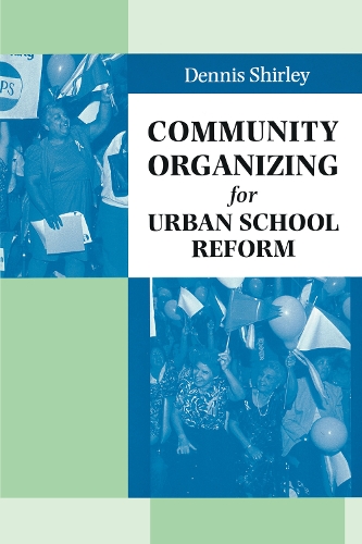 Бумажная книга «Community Organizing for Urban School Reform», автор Деннис Ширли - фото №1