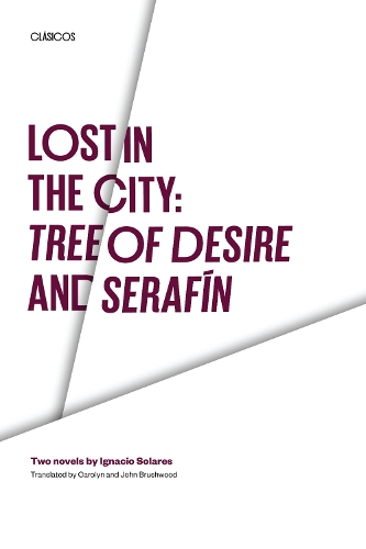 Бумажная книга «Lost in the City: Tree of Desire and Serafin: Two novels by Ignacio Solares», автор Игнасио Соларес - фото №1