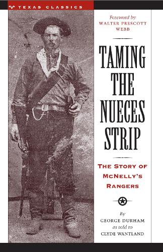 Бумажная книга «Taming the Nueces Strip: The Story of McNelly's Rangers», авторов Клайд Вантланд, Джордж Дарем - фото №1