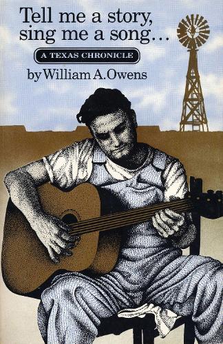 Бумажная книга «Tell Me a Story, Sing Me a Song: A Texas Chronicle», автор Уильям А. Оуэнс - фото №1