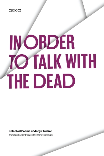 Бумажная книга «In Order to Talk with the Dead: Selected Poems of Jorge Teillier», автор Хорхе Тейлье - фото №1