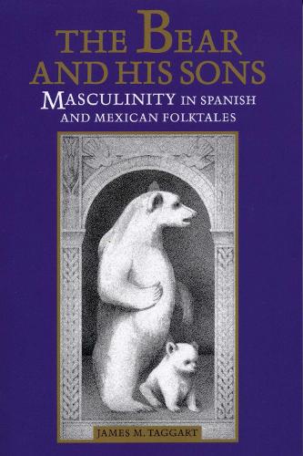 Паперова книга «The Bear and His Sons: Masculinity in Spanish and Mexican Folktales», автор Джеймс М. Таггарт - фото №1