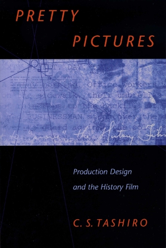 Бумажная книга «Pretty Pictures: Production Design and the History Film», автор К. С. Таширо - фото №1