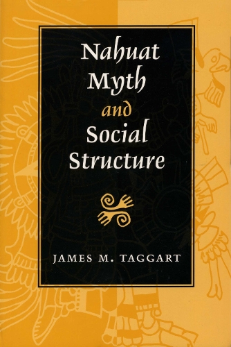 Бумажная книга «Nahuat Myth and Social Structure», автор Джеймс М. Таггарт - фото №1