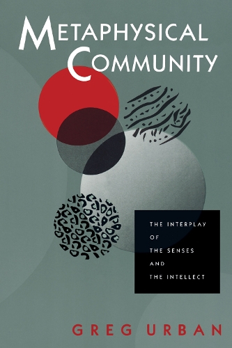 Бумажная книга «Metaphysical Community: The Interplay of the Senses and the Intellect», автор Грег Урбан - фото №1