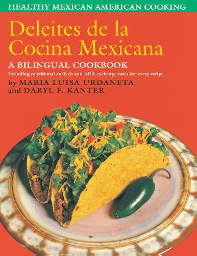 Бумажная книга «Deleites de la Cocina Mexicana: Healthy Mexican American Cooking», авторов Дэрил Ф. Кантер, Мария Луиза Урданета - фото №1