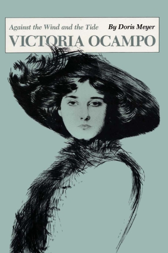 Паперова книга «Victoria Ocampo: Against the Wind and the Tide», автор Доріс Мейєр - фото №1