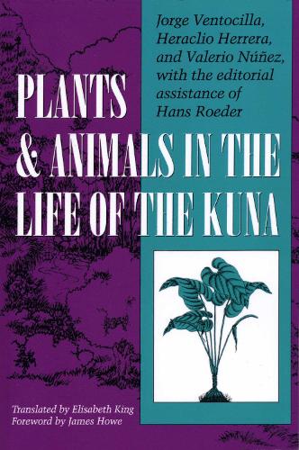 Бумажная книга «Plants and Animals in the Life of the Kuna», авторов Гераклио Эррера, Хорхе Вентосилья, Валерио Нуньес - фото №1