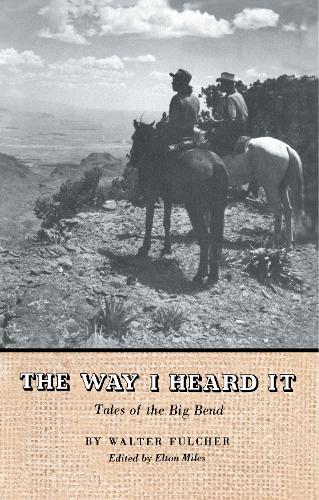 Паперова книга «The Way I Heard It: Tales of the Big Bend», автор Волтер Фулчер - фото №1
