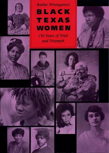 Бумажная книга «Black Texas Women: 150 Years of Trial and Triumph», автор Рут Винегартен - фото №1