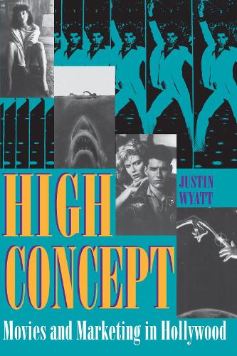 Бумажная книга «High Concept: Movies and Marketing in Hollywood», автор Джастин Уайатт - фото №1