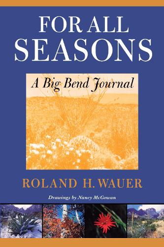 Паперова книга «For All Seasons: A Big Bend Journal», автор Роланд Х. Вауер - фото №1