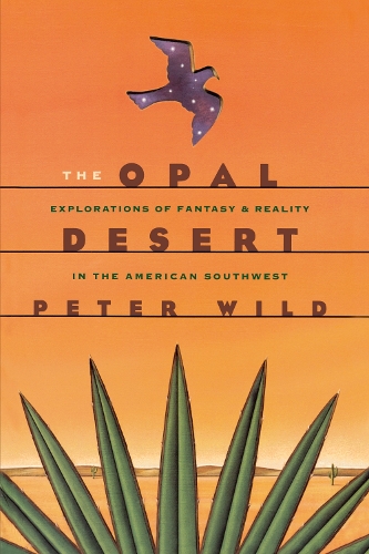 Бумажная книга «The Opal Desert: Explorations of Fantasy and Reality in the American Southwest», автор Питер Уайлд - фото №1