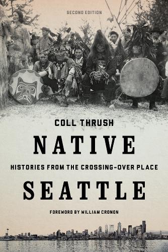 Бумажная книга «Native Seattle: Histories from the Crossing-Over Place», автор Колл Траш - фото №1
