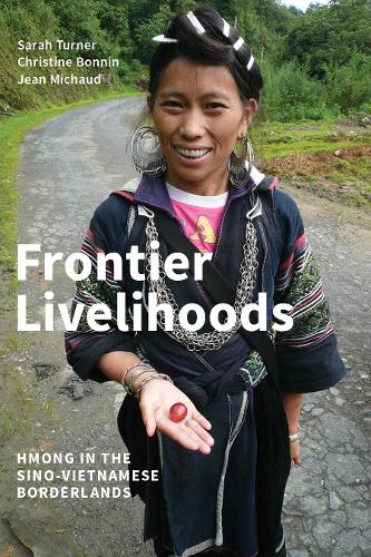 Бумажная книга «Frontier Livelihoods: Hmong in the Sino-Vietnamese Borderlands», авторов Кристина Боннин, Жан Мишо - фото №1