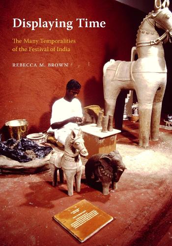Бумажная книга «Displaying Time: The Many Temporalities of the Festival of India», автор Ребекка М. Браун - фото №1