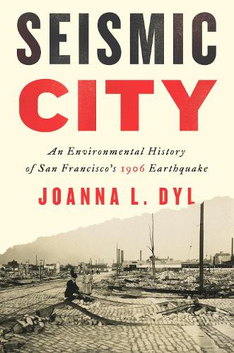 Бумажная книга «Seismic City: An Environmental History of San Francisco's 1906 Earthquake», автор Джоанна Л. Дил - фото №1