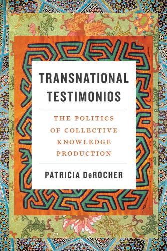 Бумажная книга «Transnational Testimonios: The Politics of Collective Knowledge Production», автор Патриция ДеРошер - фото №1