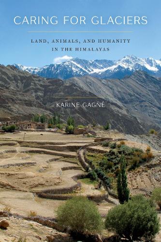 Бумажная книга «Caring for Glaciers: Land, Animals, and Humanity in the Himalayas», автор Карин Ганье - фото №1