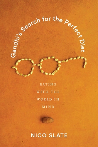 Бумажная книга «Gandhi’s Search for the Perfect Diet: Eating with the World in Mind», автор Нико Слейт - фото №1