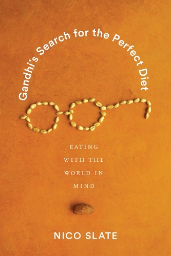 Бумажная книга «Gandhi’s Search for the Perfect Diet: Eating with the World in Mind», автор Нико Слейт - фото №1