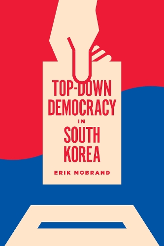 Паперова книга «Top-Down Democracy in South Korea», автор Ерік Мобранд - фото №1