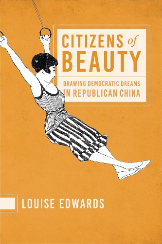 Бумажная книга «Citizens of Beauty: Drawing Democratic Dreams in Republican China», автор Луиза Эдвардс - фото №1