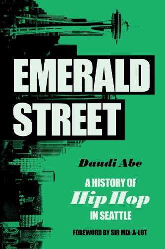 Бумажная книга «Emerald Street: A History of Hip Hop in Seattle», автор Дауди Эйб - фото №1