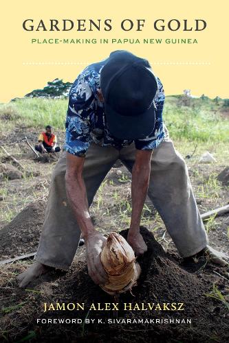 Бумажная книга «Gardens of Gold: Place-Making in Papua New Guinea», автор Джамон Алекс Халвакш - фото №1
